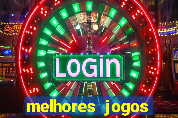 melhores jogos estrela bet